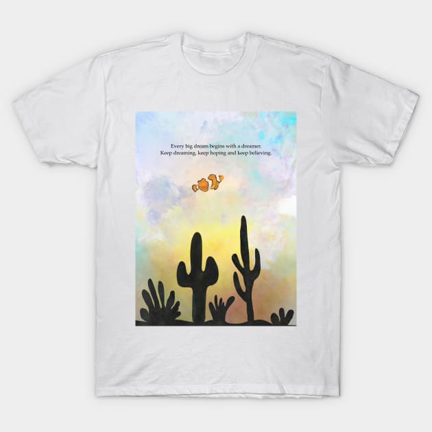 Dreamer, clown fish, motivation, inspiration T-Shirt by Treasuredreams